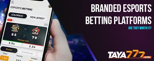 Branded Esports Betting Platforms: Are They Worth It?